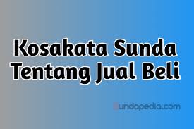 Teks ijab kabul nikah di kua. Menanyakan Harga Dan Kosakata Jual Beli Dalam Bahasa Sunda Sundapedia Com