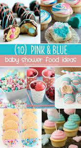 Gender reveal parties typically have food. 10 Baby Shower Food Ideas Dessert Now Dinner Later