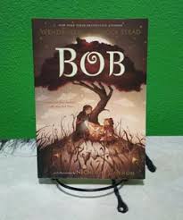 Bob by Wendy Mass; Rebecca Stead, Paperback