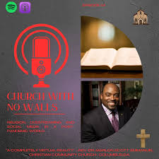 Church With No Walls" Podcast: Religion, Livestreaming and Social Media in  a Post-Pandemic World Podcast