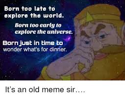 25 Best Memes About Born Too Early Born Too Early Memes