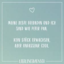 Meine Beste Freundin Und Ich Sind Wie Peter Pan Kein Stuck Erwachsen Aber Unfassbar Cool Visual Statements Visual Statements Zitate Fur Gebrochene Herzen Gedanken Zitate