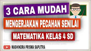 Video ini berisi materi pembelajaran pecahan senilai kelas 4 sd semester 1 yang dapat digunakan sebagai bahan ajar siswa. 3 Cara Mudah Mengerjakan Pecahan Senilai Matematika Kelas 4 Sd Youtube