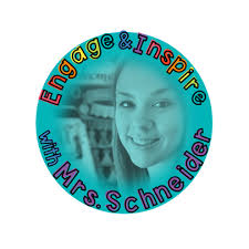 Engage and Inspire With Mrs.Schneider