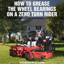 It is used for cutting the lawn and nothing else. How To Grease The Wheel Bearings On A Zero Turn Rider Weingartz