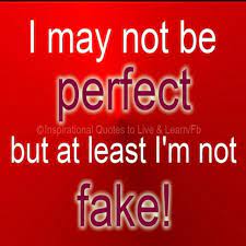 I M Many Things But Fake Is Not One Of Them Being Too Real Has Shot Me In The Foot But I Would Lnspirational Quotes Fake People Quotes Inspirational Quotes