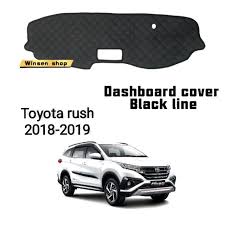 Research toyota rush car prices, specs, safety, reviews & ratings at carbase.my. Toyota Rush 2018 2019 Dashboard Cover Black Line Shopee Malaysia
