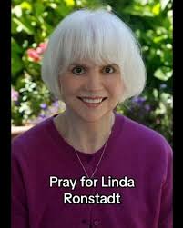 This and other "pray for Linda Ronstadt" pictures are circulating