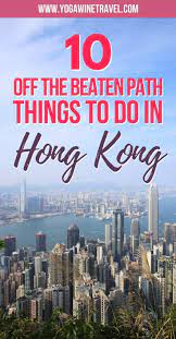 17 Things To Do In Hong Kong That Probably Aren T In Your Guidebook 2020 Hong Kong Travel Guide Asia Travel Hong Kong Itinerary