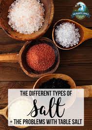 The Different Types Of Salt The Problems With Table Salt Table Salt Salt Spice Recipes