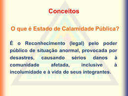 Calamidade (do latim calamitate) ou catástrofe significa desgraça pública, flagelo. Situacao De Emergencia E Estado De Calamidade Publica Ppt Carregar