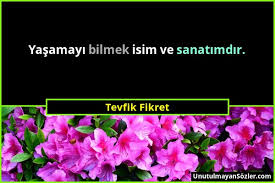 Edebiyat ve felsefe alanında bize oldukça aydınlatıcı bir takım bilgiler sunan tevfik fikret sözleri yaşamımızda rehber olarak kullanabileceğimiz. Tevfik Fikret Yasamayi Bilmek Isim Ve Sanatimdir