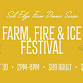 Farm, Fire, & Ice Festival