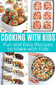 Cooking With Kids Fun Recipes To Make With Kids In 2020 Baking Recipes For Kids Fun Kids Food Food To Make