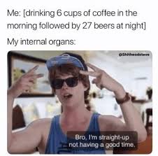Bro I M Straight Up Not Having A Good Time New Memes Work Memes Memes