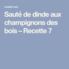 Saute De Dinde Aux Champignons Des Bois Recette 7 Recette Recette Risotto Champignons Recette Risotto