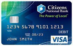 You card will arrive within seven to 10 business days. Visa Debit Card Citizens National Bank