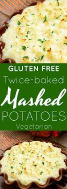 Twice Baked Mashed Potatoes Now Find Gluten Free Recipe Twice Baked Mashed Potatoes Baked Mashed Potatoes Recipes