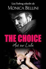 Read reviews from world's largest community for readers. The Choice Mut Zur Liebe Von Monica Bellini Portofrei Bei Bucher De Bestellen