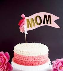 Birthday Cake For Mother And Daughter Oversize Mom Cake Topper Diy Oh Happy Day Mom Cake Diy Cake Topper Happy Birthday Mom Cake