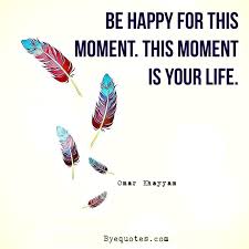 Omar Khayyam Time Quotes Amazon Com Be Happy For This Moment This Moment Is Your Dogtrainingobedienceschool Com Be happy for this moment. omar khayyam time quotes amazon com be