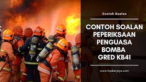 Contoh Soalan Peperiksaan Penguasa Bomba Gred Kb41 Tips Kerjaya