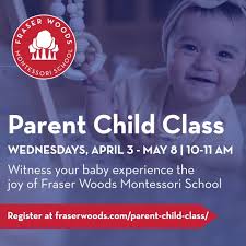 Join our Parent Child Class and witness your child experience the joy of  Fraser Woods Montessori. Facilitated by Montessori-trained infant-toddler  teachers, this program provides parents and children ...