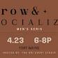 Grow & Socialize: Men's Series