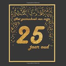 Het Gastenboek Van Mijn 25 Jaar Oud Thema Zwart En Goud Gepersonaliseerd Boek Voor Een Verjaardag 21cm X 21cm 75 Pagina S Dutch Edition Tigul Arthur 9781790803026 Amazon Com Books