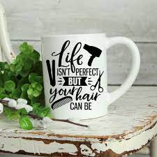 Excited To Share This Item From My Etsy Shop Life Isn T Perfect But Your Hair Can Be Mug Hair Stylist Gift Beauty Hairdresser Gift Hair Stylist Gifts Mugs
