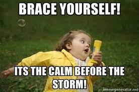 Calm Before The Storm Memes