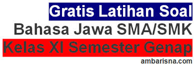 Materi bahasa jawa kelas xi semester ii. Latihan Soal Bahasa Jawa Sma K Kelas Xi Semester Genap A Ambarisna Com