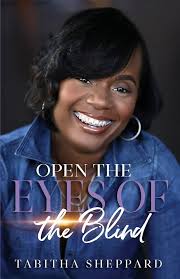 Amazon.com: Open the Eyes of the Blind: 9781725517097: Sheppard, Tabitha:  Books