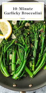 Recipe Easy 10 Minute Garlic Broccolini Recipe Broccolini Recipes Broccolini Recipe