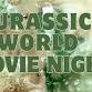 Jurassic World Movie Night