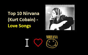 Top 10 Nirvana Kurt Cobain Love Songs In 2020 Nirvana Kurt Cobain Love Songs Nirvana Kurt
