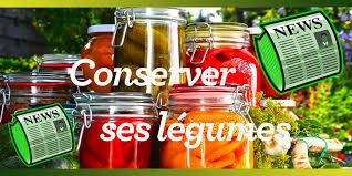 Je Conserve Mes Legumes En Bocaux Et Autres Je Cuisine Mon Potager