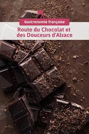 Les Routes Gastronomiques En France Route Du Chocolat Et Des Douceurs D Alsace Routard Com Gastronomie Alsace Route Du Vin