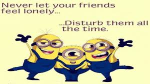 Friendship Day Funny Quotes And Cute Minions Funny Funny Minion Quotes Friendship Humor