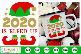 Free svg cut files for your cricut, silhouette or other cutting machines. 2020 Is Elfed Up Svg Funny Christmas Social Distancing 926444 Cut Files Design Bundles