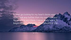 Reading 32 pico iyer famous quotes. Pico Iyer Quote If I Ever Go Looking For My Heart S Desire Again I Won T Look Any Further Than My Own Backyard Because If It Isn T The