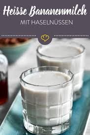 Selbstgemachte Heisse Bananenmilch Mit Zimt Und Ahornsirup Rezept Bananenmilch Nussmilch Banane