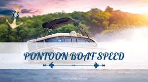 Owner's manual is a great place to start before taking your boat out on the water. Pontoon Boat Speed Chart How Fast Is A Pontoon Boat