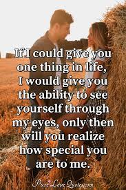 We did not find results for: If I Could Give You One Thing In Life I Would Give You The Ability To See Purelovequotes