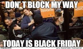 Pin By Professorkalina Staub On Micro Themed Econ Memes With Images Black Friday Black Friday Madness Funny Pictures