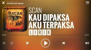 Kau dipaksa aku terpaksa artist: Scan Kau Dipaksa Aku Terpaksa Lirik Youtube