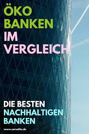 Okobank Vergleich Das Sind Nachhaltige Banken Nachhaltigkeit Finanzen Nachhaltige Energie