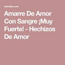 Amarre De Amor Con Sangre Muy Fuerte Hechizos De Amor Hechizos De Amor Amarres De Amor Fuertes Amarres