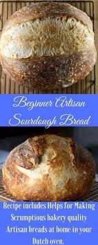 Beginners Artisan Sourdough Bread Recipe Is A Complete Tutorial Including Video Learn How To M Artisan Bread Recipes Bread Recipes Homemade Easy Bread Recipes