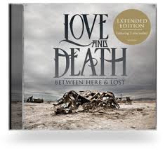 LOVE AND DEATH - BETWEEN HERE AND LOST EXPANDED EDITION (CD)